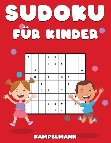 Sudoku für Kinder: 200 großformatige, einfache Sudoku-Rätsel mit Anleitungen und Lösungen für Kinder