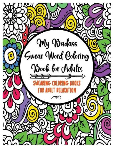 My Badass Swear Word Coloring Book For Adults