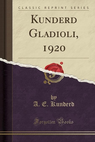 Kunderd Gladioli, 1920 (Classic Reprint)