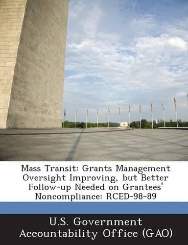 Mass Transit: Grants Management Oversight Improving, But Better Follow-Up Needed on Grantees' Noncompliance: Rced-98-89