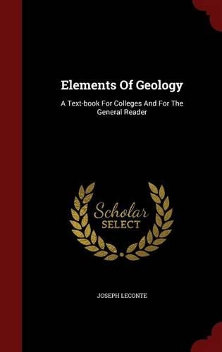Elements of Geology: A Text-Book for Colleges and for the General Reader