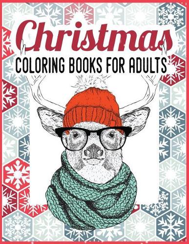 Christmas Coloring Books for Adults: Best Christmas Coloring Books for Adults Relaxation - Funny Christmas Gift Idea 2017