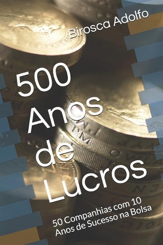 500 Anos de Lucros