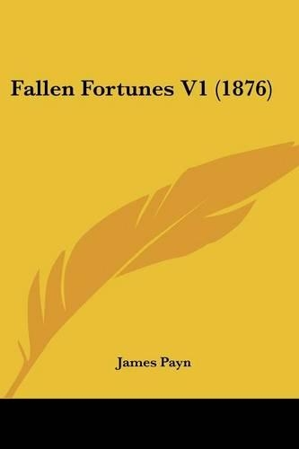 Fallen Fortunes V1 (1876)