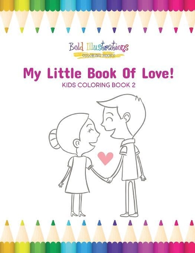 My Little Book of Love! Kids Coloring Book 2
