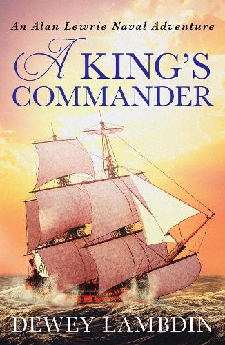 A King's Commander: (7 Alan Lewrie Naval Adventures)