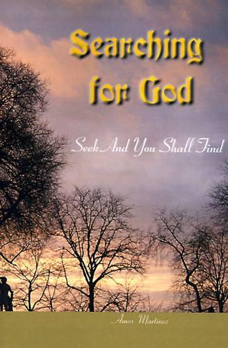 Searching for God: Seek and You Shall Find