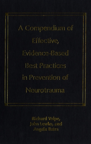 A Compendium of Effective, Evidence-Based Best Practices in the Prevention of Neurotrauma