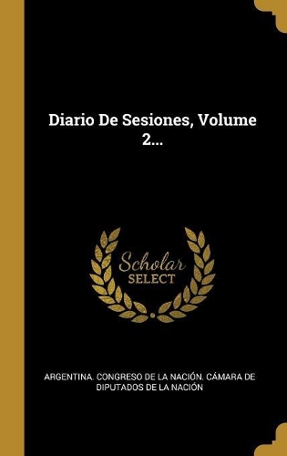 Diario De Sesiones, Volume 2...