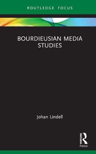 Bourdieusian Media Studies: (Routledge Focus on Media and Cultural Studies)