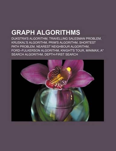 Graph Algorithms: Dijkstra's Algorithm, Travelling Salesman Problem, Kruskal's Algorithm, Prim's Algorithm, Shortest Path Problem