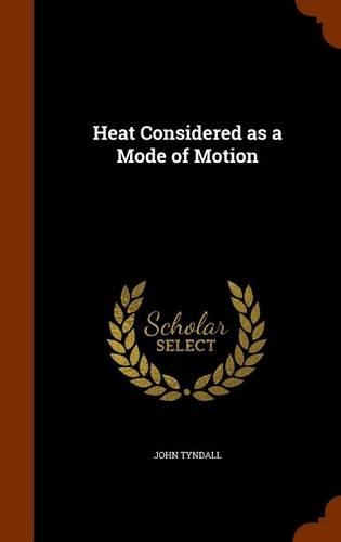 Heat Considered as a Mode of Motion