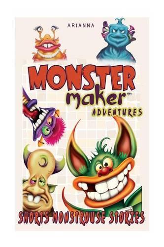 Monster Maker Adventures: Shorts Monstrous Stories