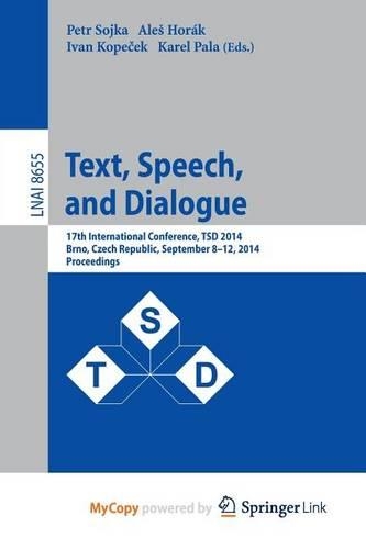Text, Speech and Dialogue: 17th International Conference, Tsd 2014, Brno, Czech Republic, September 8-12, 2014, Proceedings