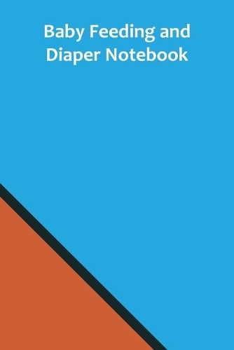 Baby Feeding And Diaper Notebook