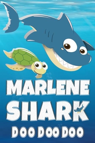 Marlene Shark Doo Doo Doo: Marlene Name Notebook Journal For Drawing Taking Notes and Writing, Personal Named Firstname Or Surname For Someone Called Marlene For Christmas Or 