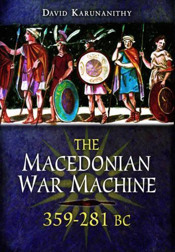Macedonian War Machine 359-281 BC