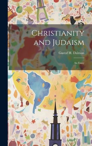 Christianity and Judaism; An Essay