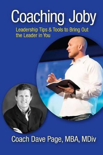 Coaching Joby: Leadership Tips & Tools to Bring Out the Leader in You