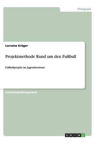 Projektmethode Rund um den Fußball