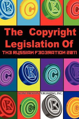 The Copyright Legislation of the Russian Federation 2011
