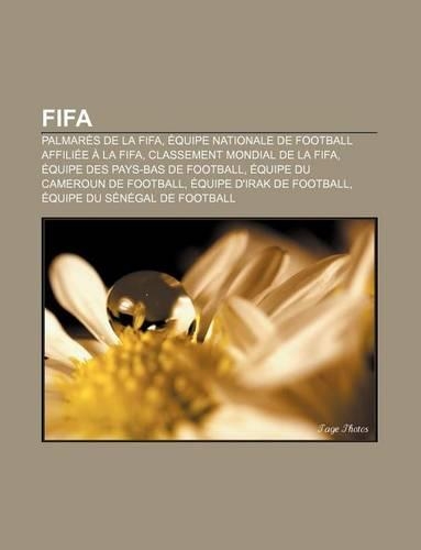 Fifa: Palmares de La Fifa, Equipe Nationale de Football Affiliee a la Fifa, Classement Mondial de La Fifa, Equipe Des Pays-Bas de Football