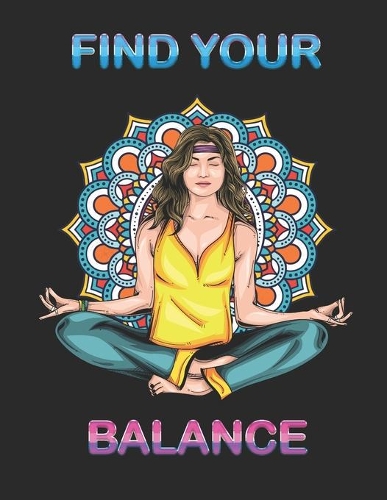 Find your Balance: Notizbuch A4 Kariert als Reisetagebuch für Yoga Meditation Training Mädchen Frauen Zen Chakra