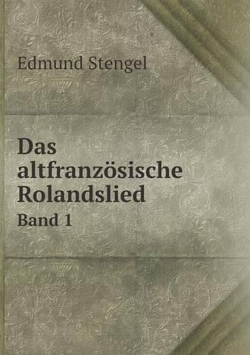 Das altfranzösische Rolandslied Band 1