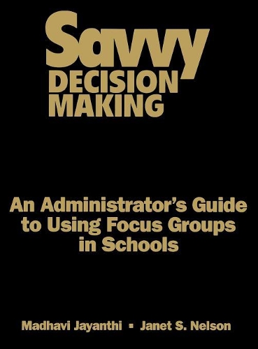 Savvy Decision Making: An Administrator's Guide to Using Focus Groups in Schools