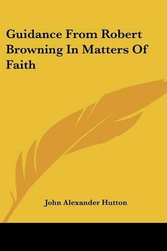 Guidance From Robert Browning In Matters Of Faith