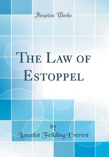 The Law of Estoppel (Classic Reprint)