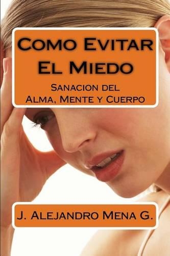 Como Evitar El Miedo