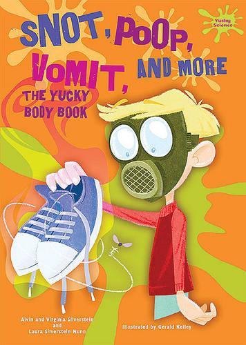 Snot, Poop, Vomit, and More: The Yucky Body Book(Yucky Science)