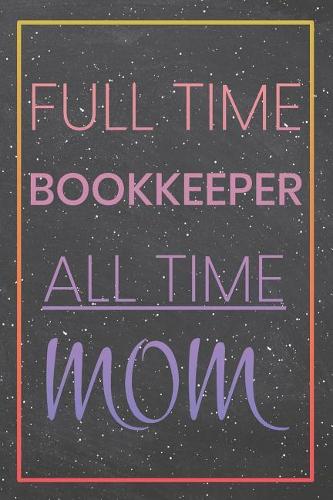 Full Time Bookkeeper All Time Mom