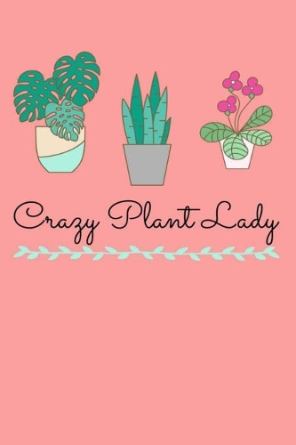 Crazy Plant Lady