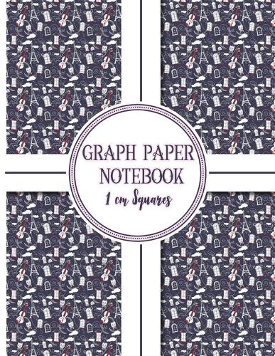 Graph Paper Notebook: 1 cm Squares: Metric Blank Graphing Paper (1 centimeter squares)- Square Grid Planner, Perfect For The School Or Office!(43 Graph Paper Notebook: 1 CM Squares)