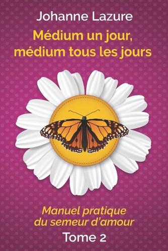 Médium un jour, médium tous les jours