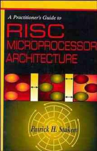 Practitioner's Guide to RISC Microprocessor Architecture