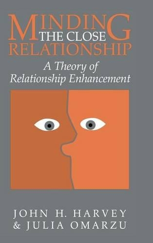 Minding the Close Relationship: A Theory of Relationship Enhancement