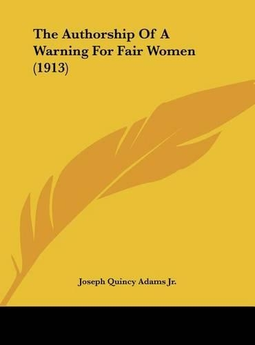 The Authorship of a Warning for Fair Women (1913)