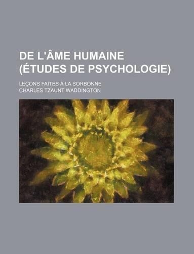 de L'Ame Humaine (Etudes de Psychologie); Lecons Faites a la Sorbonne