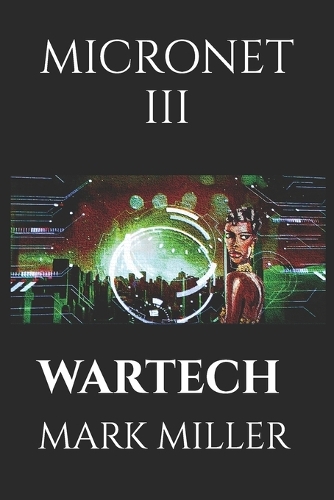 Wartech: (3 The Age of Micronet Technology)