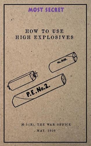 How to use High Explosives: May, 1939