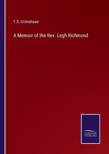 A Memoir of the Rev. Legh Richmond
