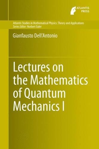 Lectures on the Mathematics of Quantum Mechanics