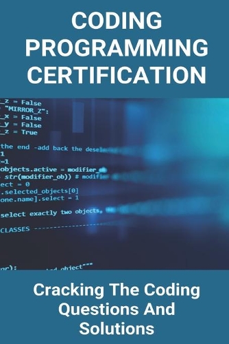 Coding Programming Certification: Cracking The Coding Questions And Solutions: Visual Studio Code C++