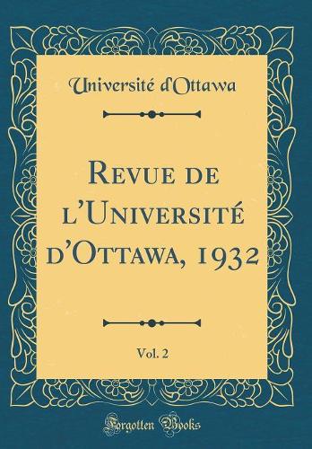Revue de l'Université d'Ottawa, 1932, Vol. 2 (Classic Reprint)