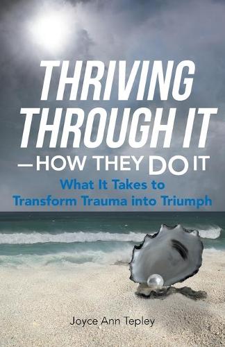 Thriving Through It-How They Do It