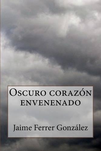 Oscuro Corazon Envenenado