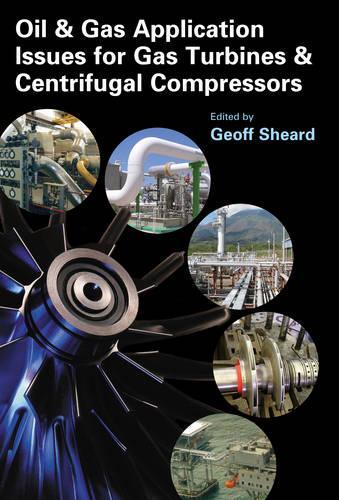 Oil & Gas Application Issues for Gas Turbines & Centrifugal Compressors